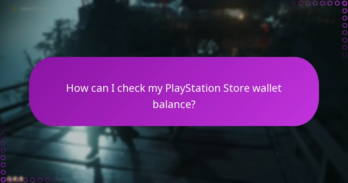 What are the best practices for managing my PlayStation Store wallet?