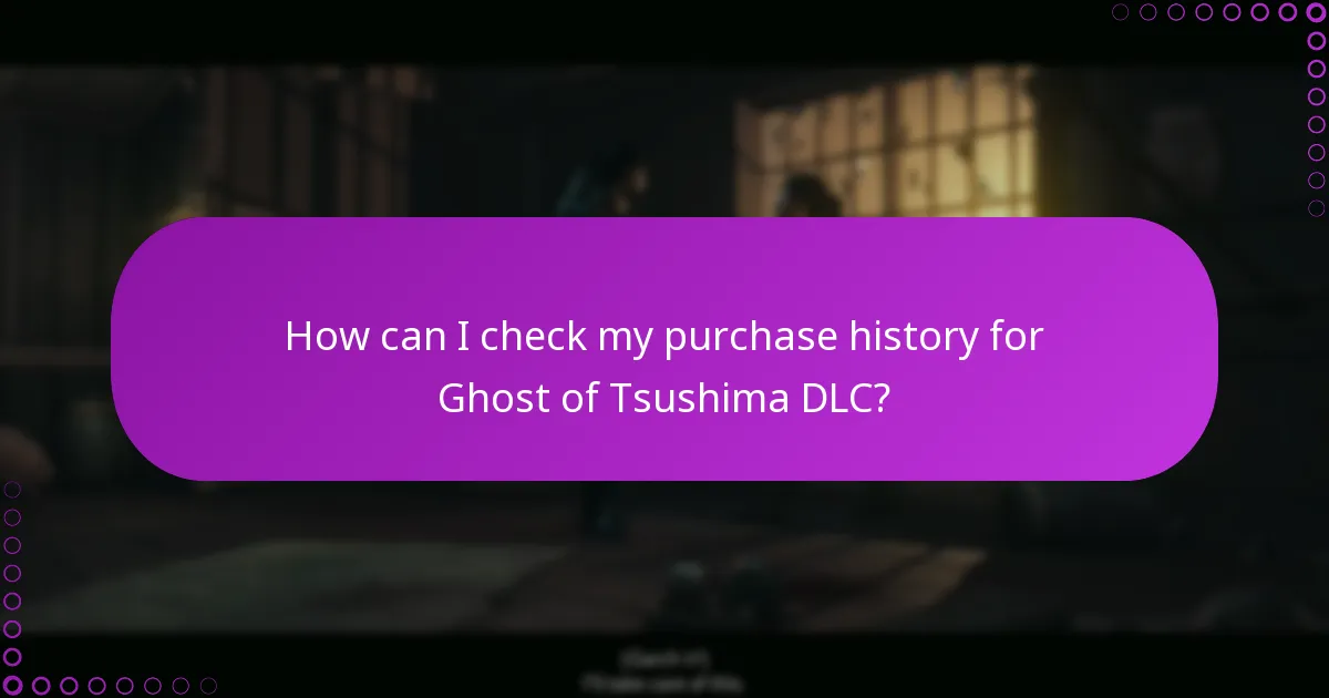 How can I check my purchase history for Ghost of Tsushima DLC?