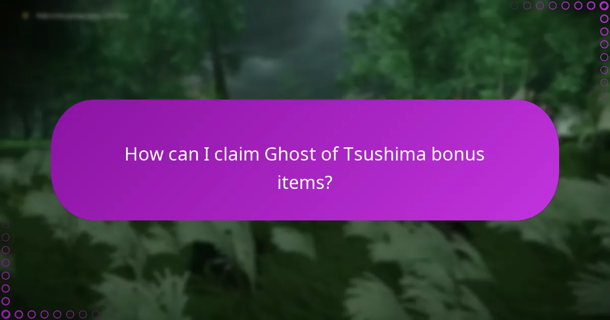 How can I claim Ghost of Tsushima bonus items?