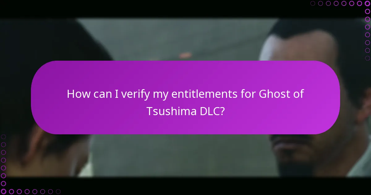 How can I verify my entitlements for Ghost of Tsushima DLC?