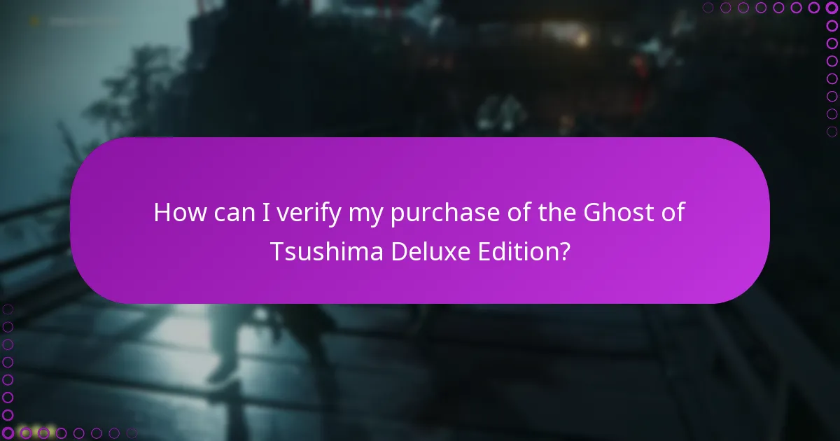 How can I verify my purchase of the Ghost of Tsushima Deluxe Edition?