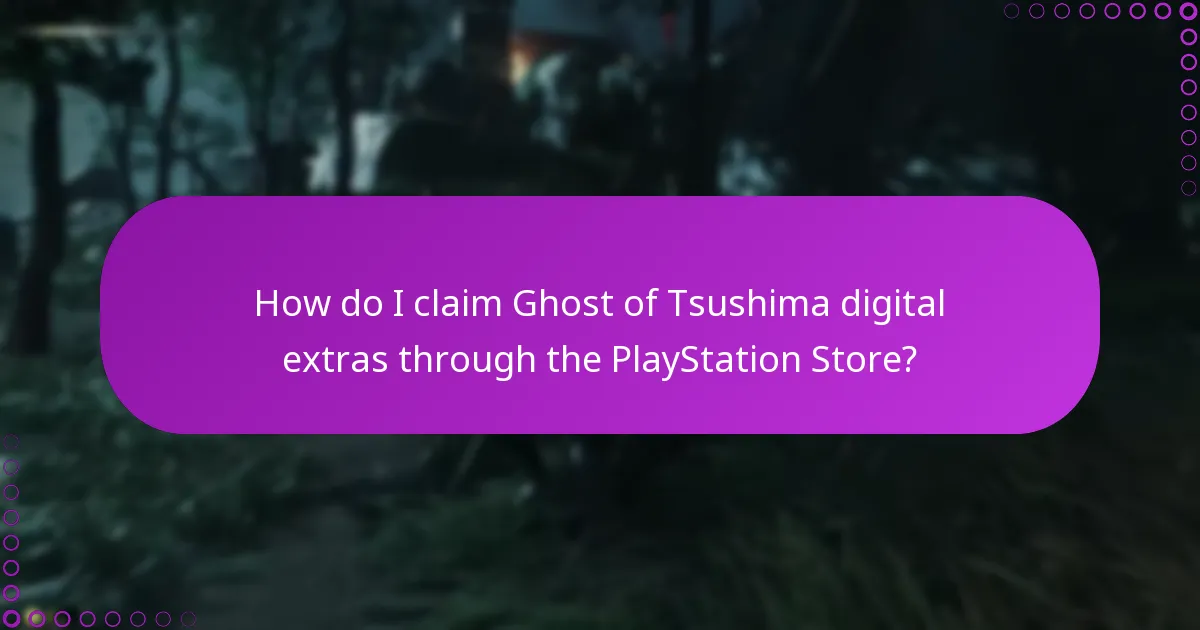 What should I do if I encounter issues claiming my digital extras?