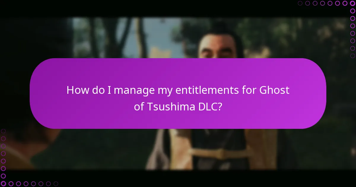How do I manage my entitlements for Ghost of Tsushima DLC?