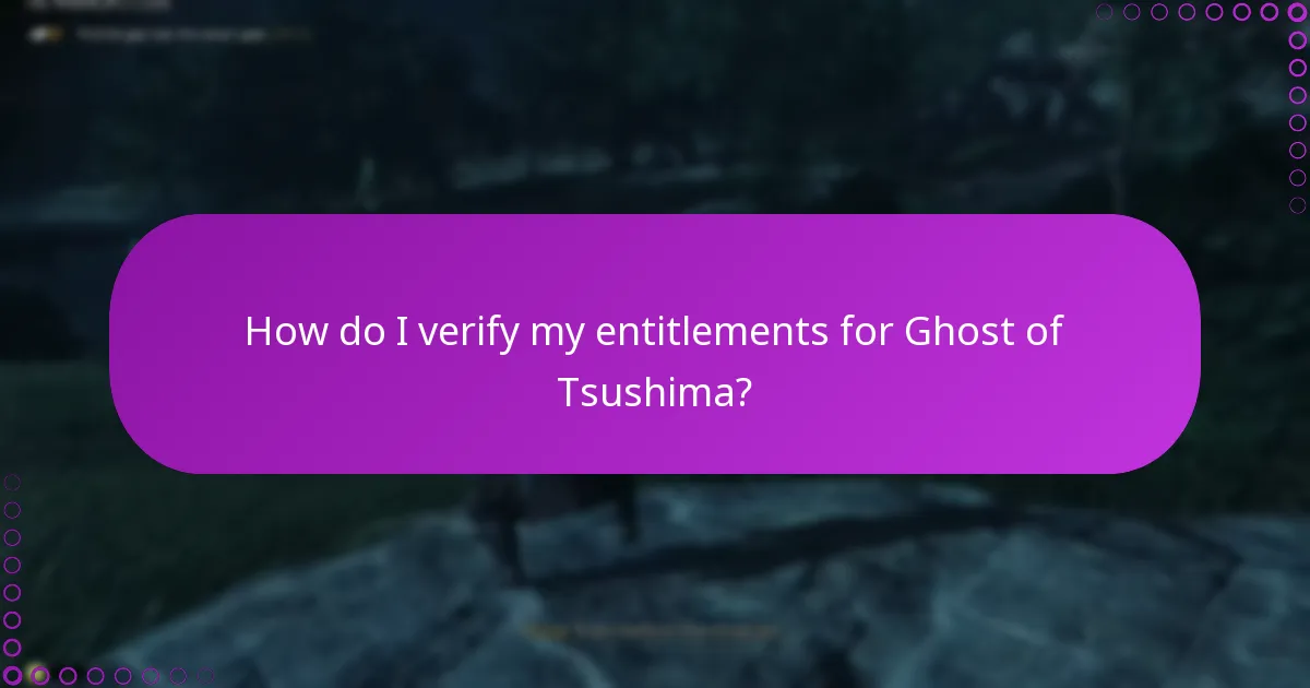 How do I verify my entitlements for Ghost of Tsushima?