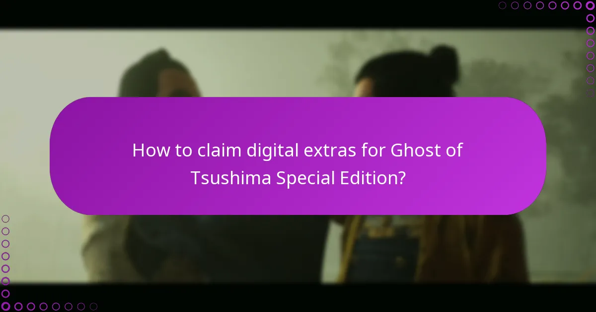 What are the eligibility criteria for Ghost of Tsushima Special Edition digital extras?