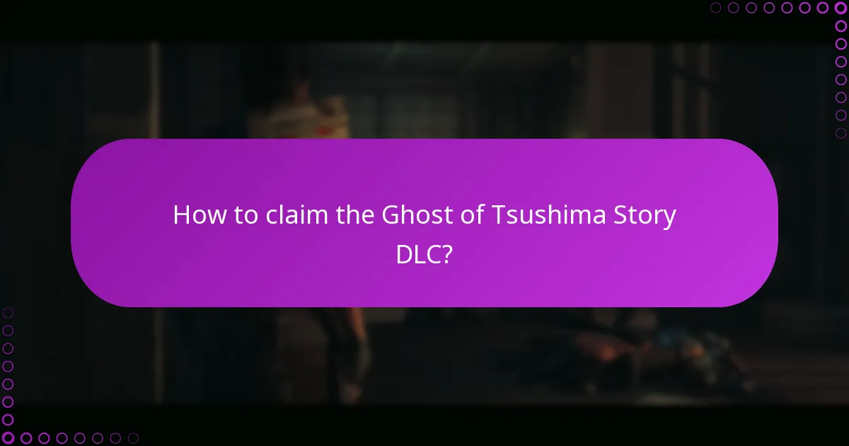 How to claim the Ghost of Tsushima Story DLC?