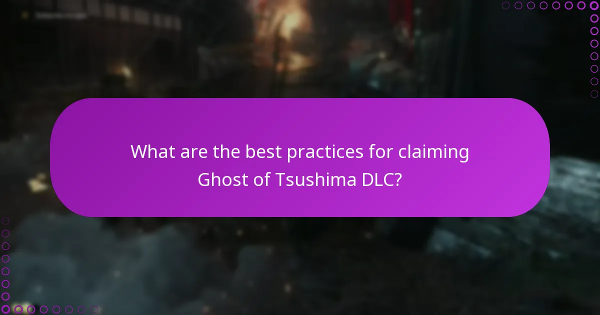 What are the best practices for claiming Ghost of Tsushima DLC?
