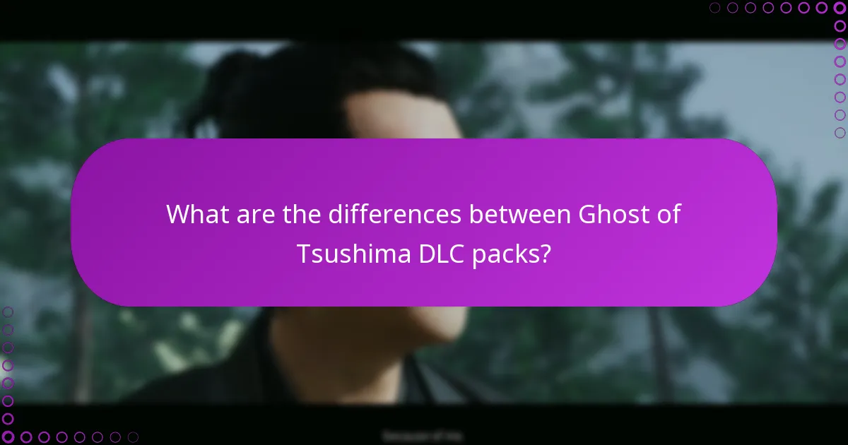 What are the differences between Ghost of Tsushima DLC packs?