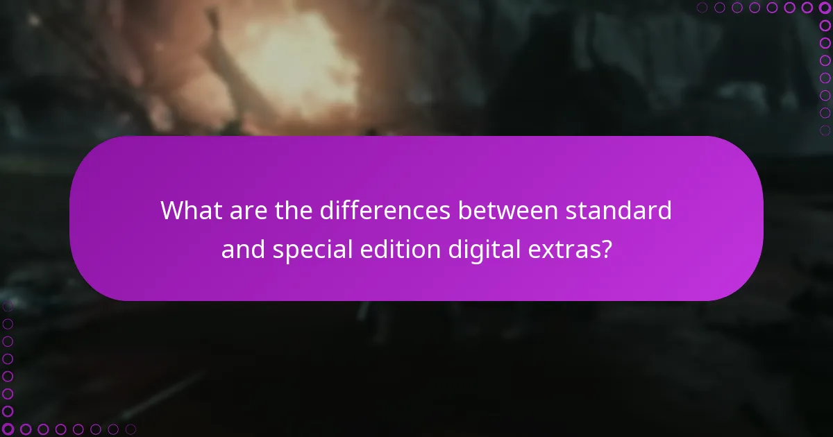 What are the differences between standard and special edition digital extras?