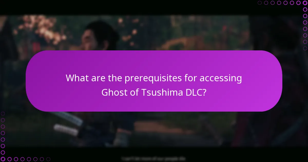 What are the prerequisites for accessing Ghost of Tsushima DLC?